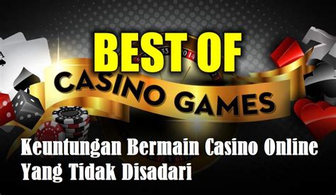 keuntungan bermain casino online